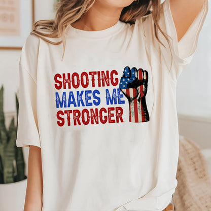 Petthouse | Shooting Makes Me Stronger Shirt, Fight 2024 Shirt, Fighting For America Shirt