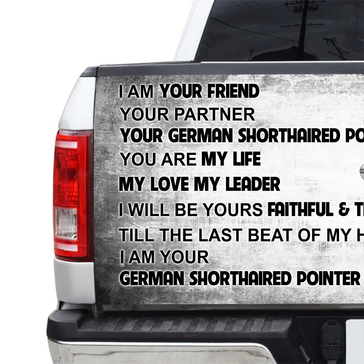 Petthouse | German Shorthaired Pointer Tailgate Wrap I Am Your Friend Your Partner Tailgate Wraps Car Decor