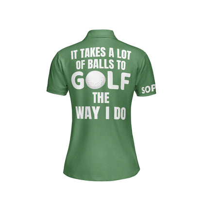 Petthouse | Customized Golfing Lady Women Polo Shirt It Takes A Lot Of Balls To Golf Golfer Usa