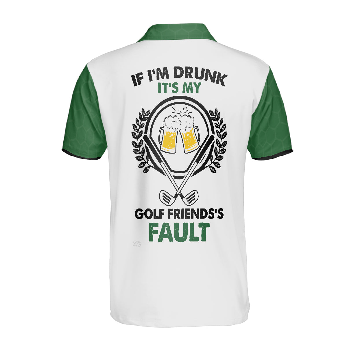Petthouse | Customized Golfing Team Polo Shirts If I'm Drunk My Gold Friend's Fault Funny Golfer Gift