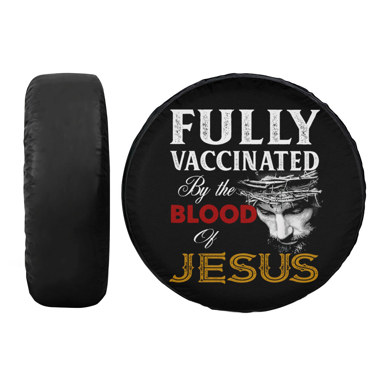 Petthouse | Jesus Christ Spare Tire Cover Fully Vaccinated By The Blood Of Jesus Wheel Cover Christian Gift