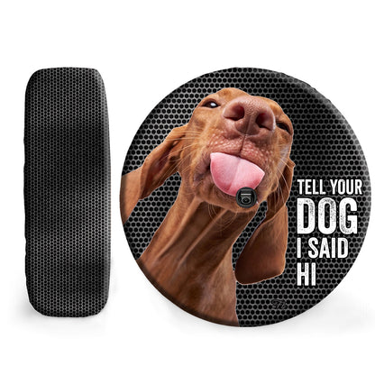 Petthouse | Vizsla Meme Tire Protector Humorous Dog Wheel Cover Car Accessories Men Tell Your Dog