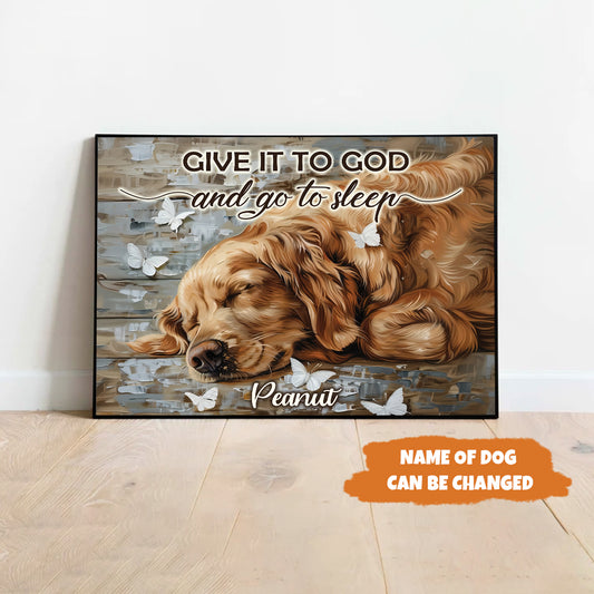 Petthouse | Dog Give It To God And Go To Sleep Poster Canvas Gift For Dog Lover, Decor Home