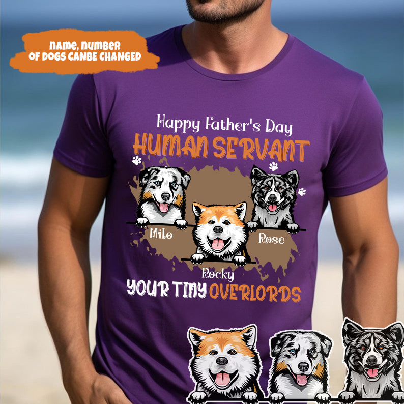 Petthouse | Custom Dog Dad Shirt, Human Servant Your Tiny Overlords Shirt, Happy Father's Day