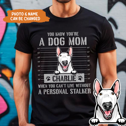 Petthouse | Dog You Know You Are A Dog Mom - Personalized Dog Lovers Unisex Shirt