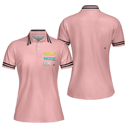 Petthouse | Golf Mode On Polo Shirt Pink Polo Shirt For Women Golf Girl Gift Golfer Girl Polo Shirt Unisex