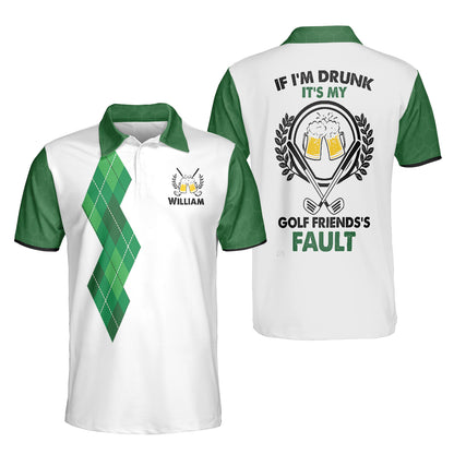 Petthouse | Customized Golfing Team Polo Shirts If I'm Drunk My Gold Friend's Fault Funny Golfer Gift
