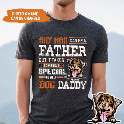 Petthouse | Custom Father Dog Any Man Can Be A Father Shirt, Dog Daddy Gift Father's Day Unisex Shirt