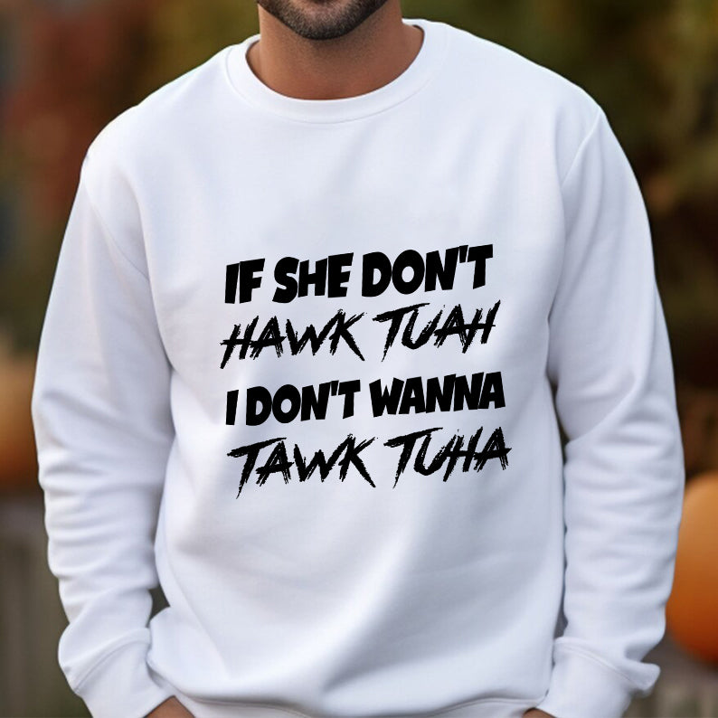 Petthouse | If She Doesn't Hawk Tuah Shirt, Funny I Don't Want To Tawk Tuha, Spit On That Thang