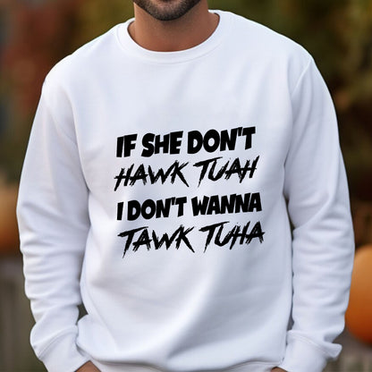 Petthouse | If She Doesn't Hawk Tuah Shirt, Funny I Don't Want To Tawk Tuha, Spit On That Thang