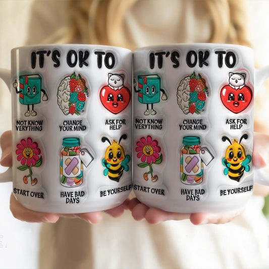 Petthouse | It's Ok Be Yourself Mug, Mental Health 3d Inflated Effect Mug, Therapist School Counselor