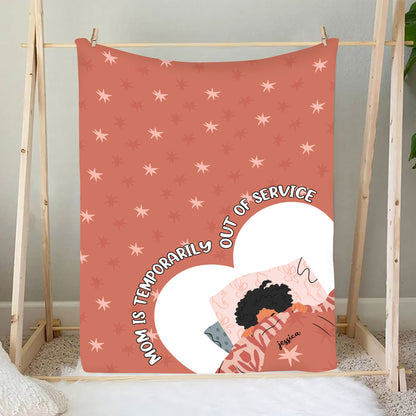 Petthouse | Personalized Mom Is Temporarily Out Of Service Fleece Blanket, Special Mother's Day Women Day Gifts