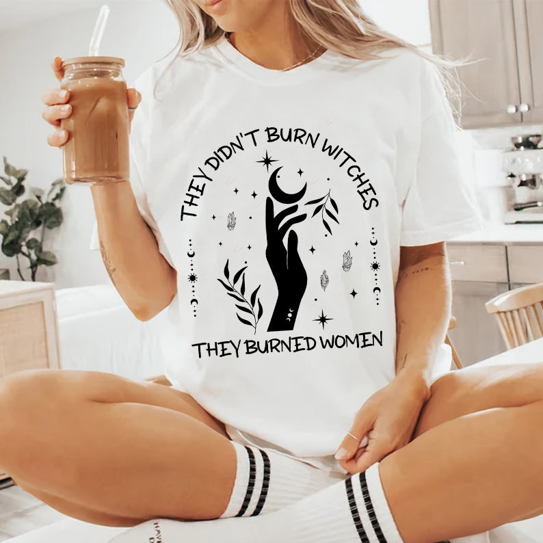 Petthouse | They Didn't Burn Witches They Burned Women Shirt, Witchy Shirt For Women, Feminist Witch