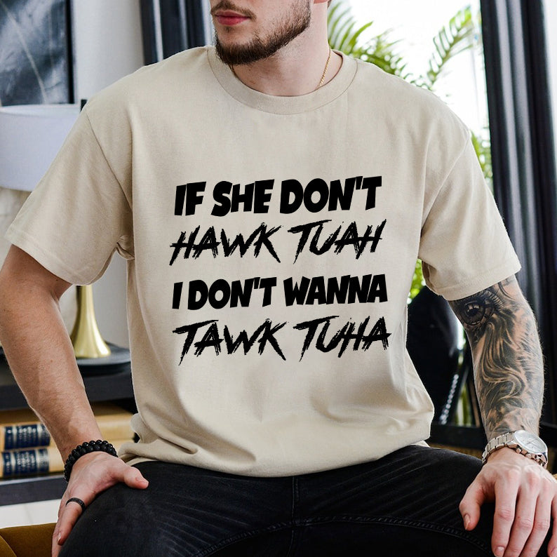 Petthouse | If She Doesn't Hawk Tuah Shirt, Funny I Don't Want To Tawk Tuha, Spit On That Thang