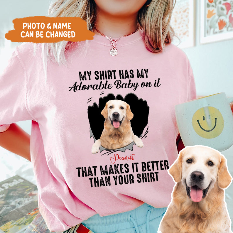 Petthouse | Personalized Dog My Shirt Has My Adorable Baby Shirt, Gift For Dog Lover Dog Dad Dog