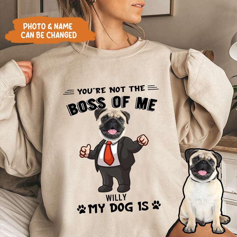 Petthouse | Personalized You're Not The Boss Of Me My Dog Is Funny Shirt, Gift For Dog Mom Dog Dad