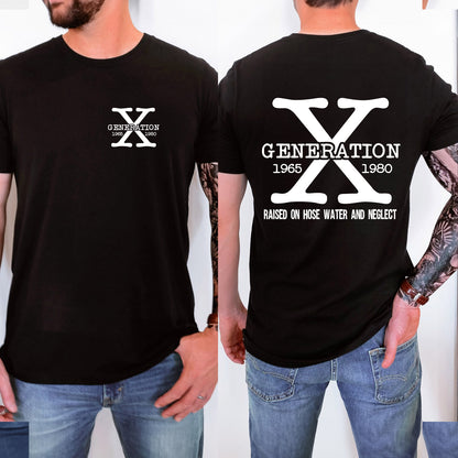 Petthouse | Gen X T-shirt, Generation X Raised On Hose Water And Neglect Shirt