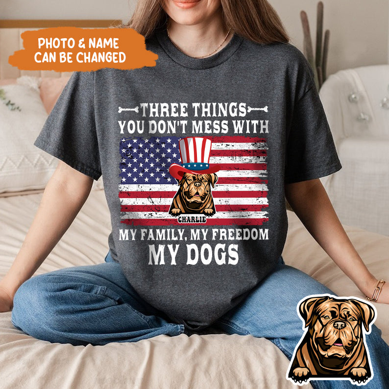 Petthouse | Custom Dog July 4th Three Things You Don't Mess With My Family Shirt, Independence Day