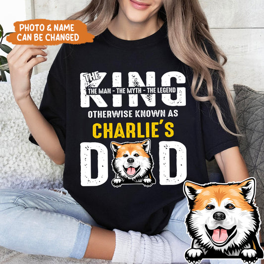 Petthouse | Dog Father's The King Dad - Personalized Custom Dog Father's Day Gift Unisex Shirt