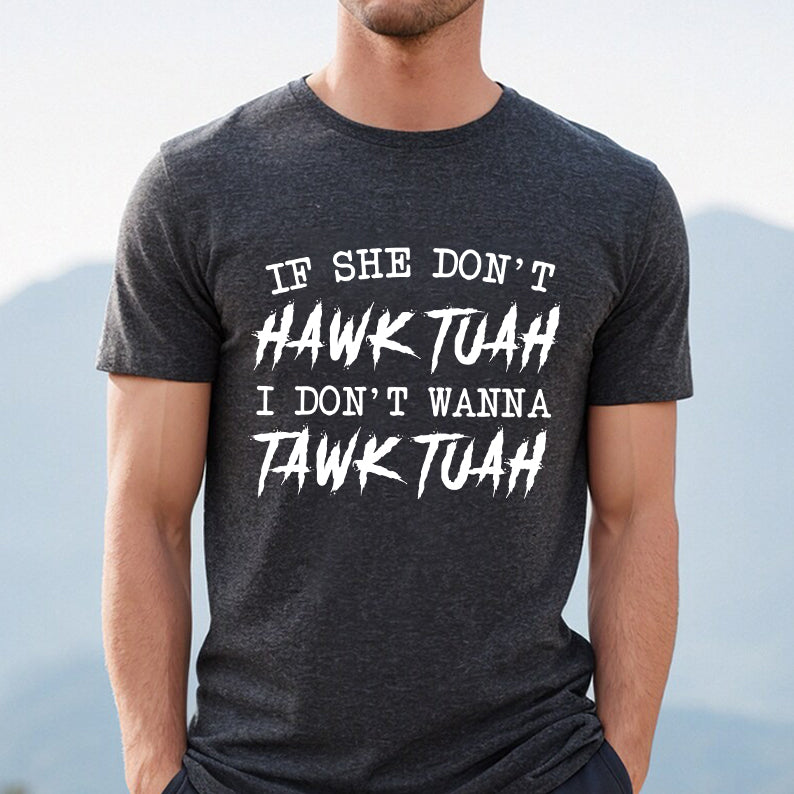 Petthouse | If She Don’t Wanna Hawk Tuah Viral Shirt, Hawk Tuah 2024 Trendy, Spit On That Thang