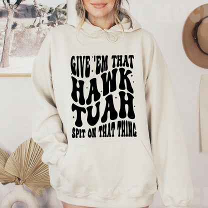 Petthouse | Hawk Tuah Girl 2024 Shirt, Give 'em That Hawk Tuah Spit On That Thing Trendy Shirt