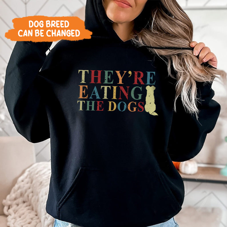 Petthouse | They're Eating The Dogs Shirt, They're Eating The Pets Shirt, Funny Dog Lovers Pets Quote