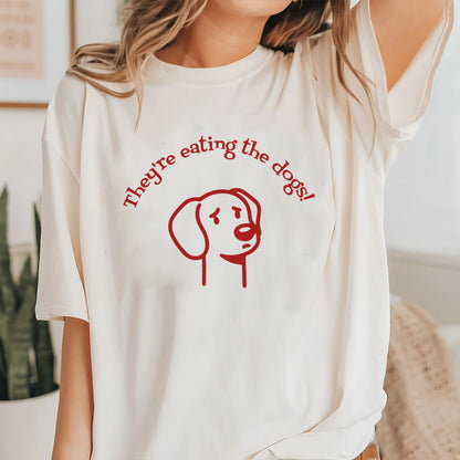 Petthouse | They're Eating The Dogs Shirt, They're Eating The Pets Tshirt, Funny Eating Dogs, Gift For Dog