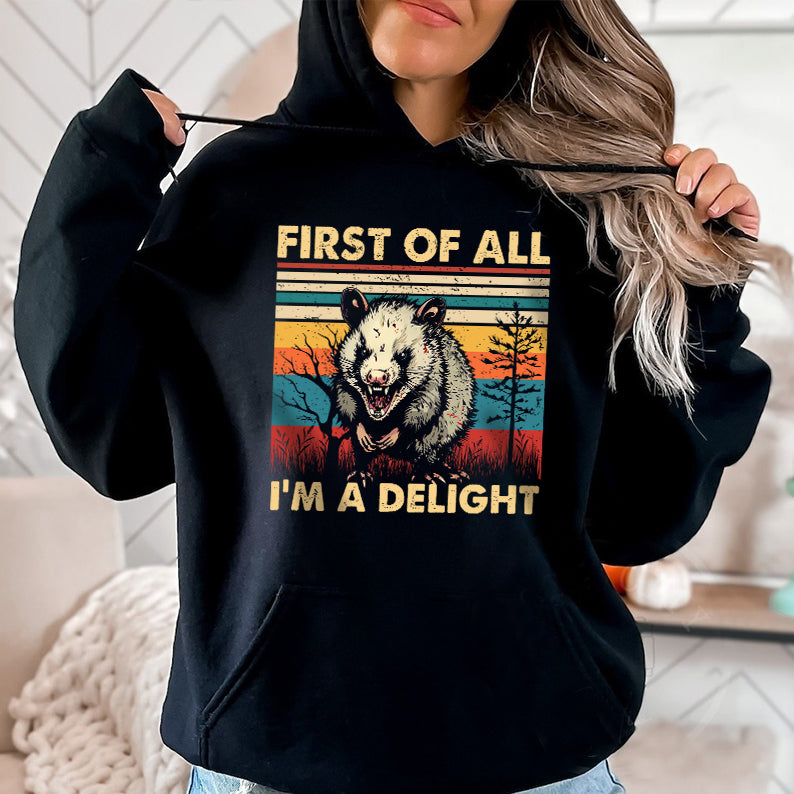 Petthouse | Opossum First Of All I'm A Delight Sarcastic Angry Opossum Lover Shirt, Cute Sarcastic