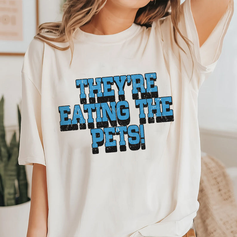 Petthouse | They're Eating The Pets Shirt, They're Eating The Dogs Shirt, Funnt Pets 2024 Shirt, Dog Lover