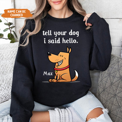 Petthouse | Personalized Funny Dog Cartoon, Tell Your Dog I Said Hello Shirt, Pet Lover Father's Day