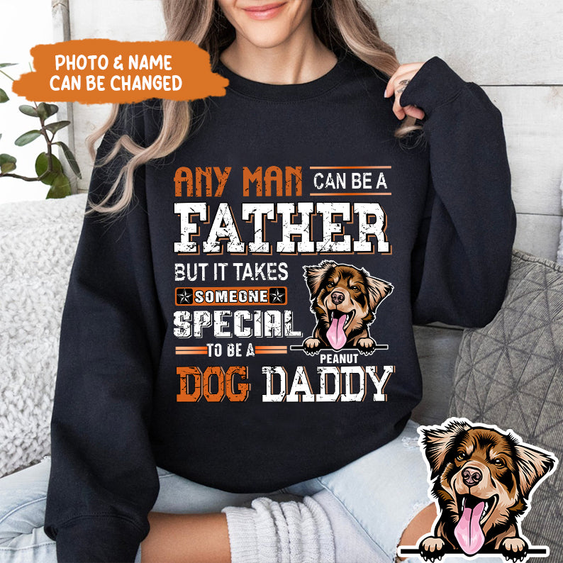 Petthouse | Custom Father Dog Any Man Can Be A Father Shirt, Dog Daddy Gift Father's Day Unisex Shirt