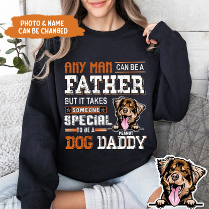 Petthouse | Custom Father Dog Any Man Can Be A Father Shirt, Dog Daddy Gift Father's Day Unisex Shirt