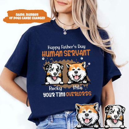 Petthouse | Custom Dog Dad Shirt, Human Servant Your Tiny Overlords Shirt, Happy Father's Day