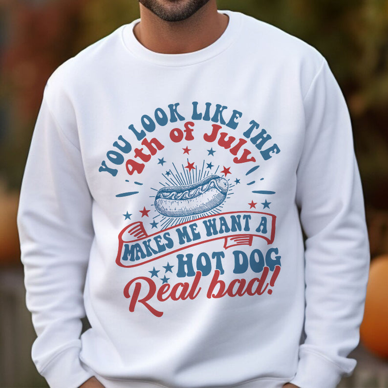 Petthouse | Funny You Look Like The 4th Of July Makes Me Want A Hot Dog Real Bad Shirt