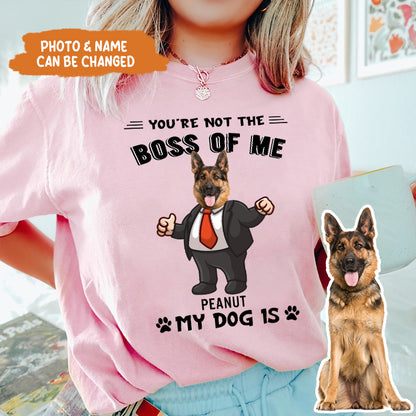 Petthouse | Personalized You're Not The Boss Of Me My Dog Is Funny Shirt, Gift For Dog Mom Dog Dad