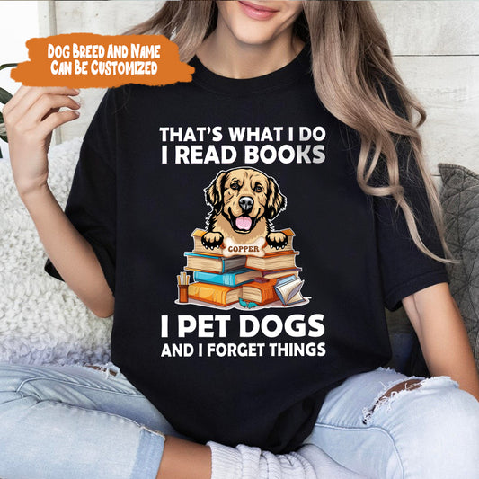 Petthouse | Personalized Dog Lover T-shirt, That's What I Do I Pet Dogs Read Books Know Things, Family Gift