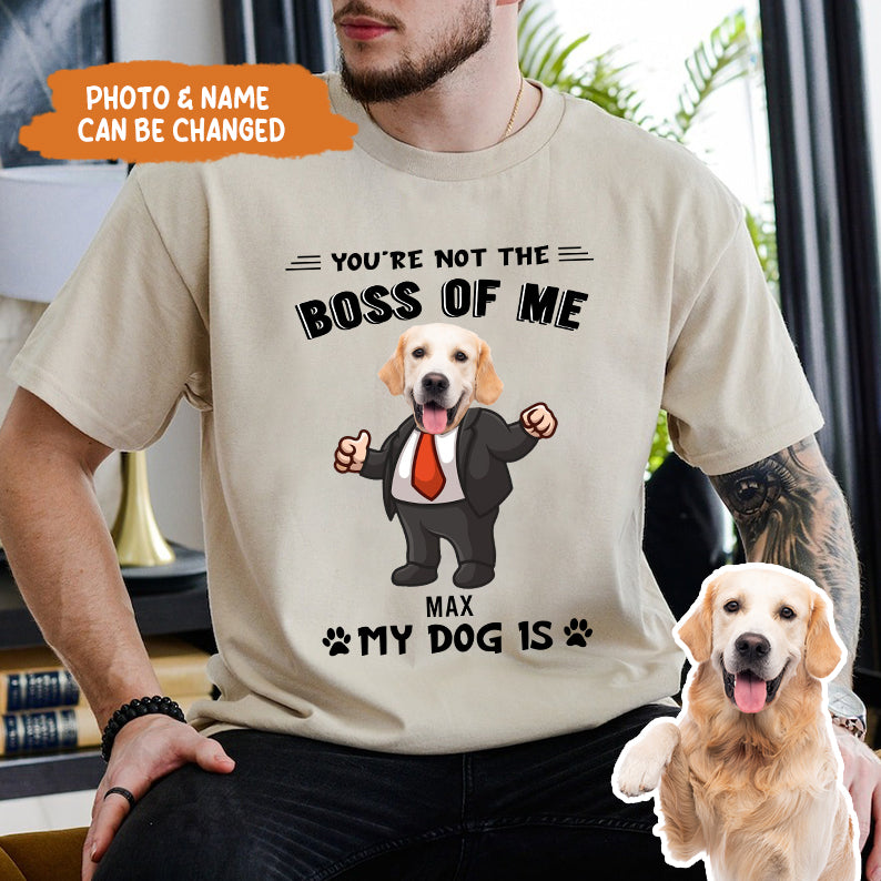 Petthouse | Personalized You're Not The Boss Of Me My Dog Is Funny Shirt, Gift For Dog Mom Dog Dad