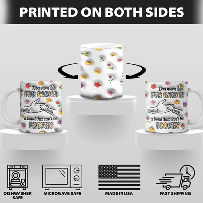 Petthouse | Custom Dog Mom Fur Babies A Bond That Can't Be Mug, Dog 3d Inflated Effect Printed Mug