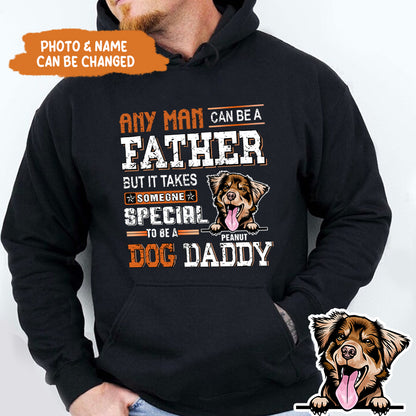 Petthouse | Custom Father Dog Any Man Can Be A Father Shirt, Dog Daddy Gift Father's Day Unisex Shirt