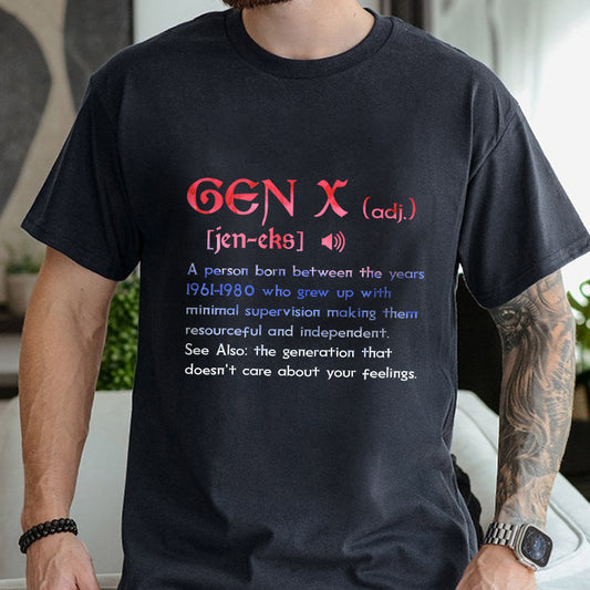 Petthouse | Funny Gen X Generation X Definition Sarcasm Unisex Shirt Gift