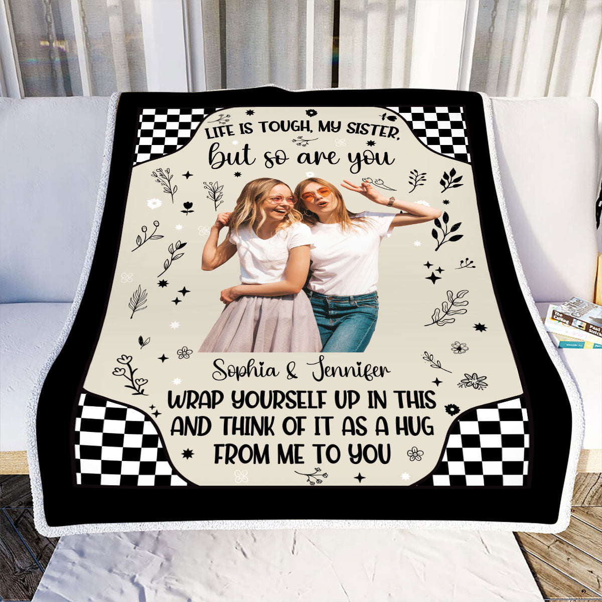 Petthouse | Sister Custom Blanket With Picture, Bestie Bff Minimalist Style Personalized Fleece, Life Is Tough