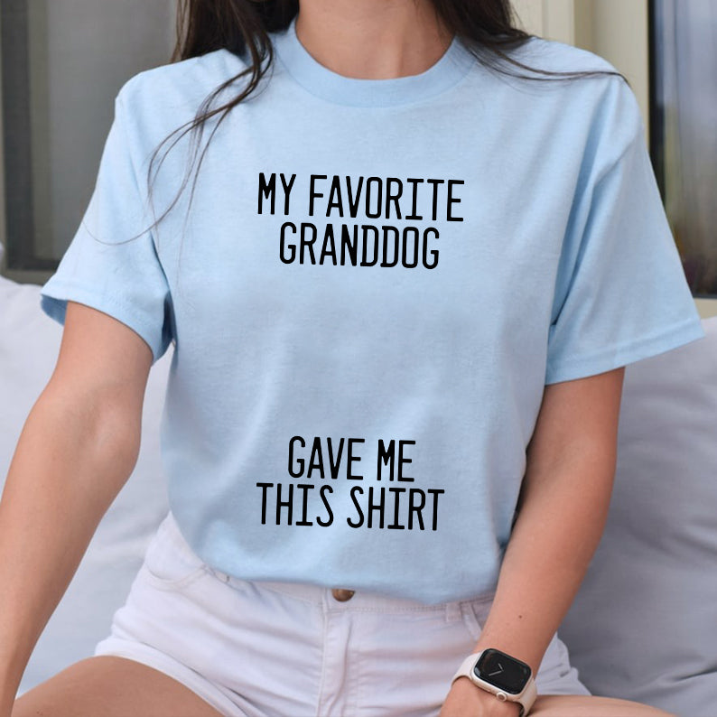 Petthouse | Custom My Favorite Granddog Dog Dad Shirt, Father's Day Gift, Best Dog Grandma Tee