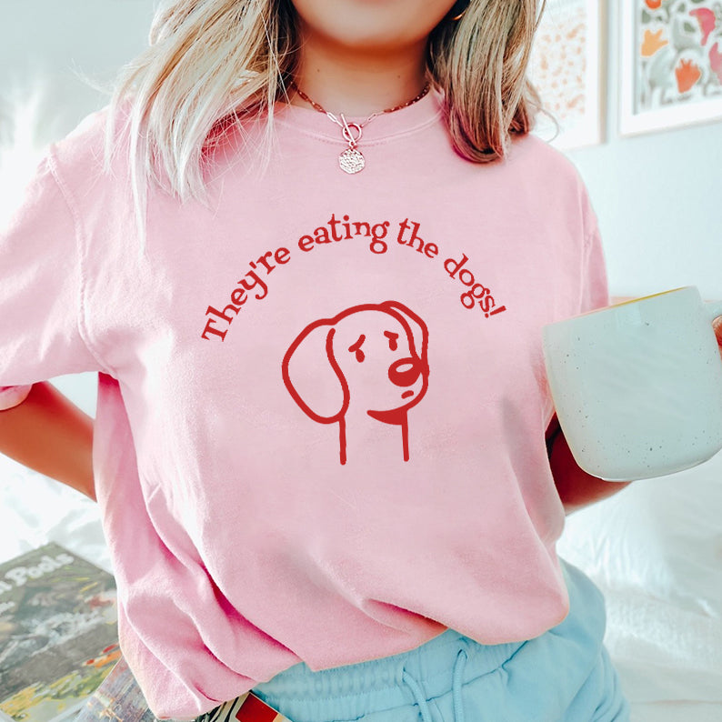 Petthouse | They're Eating The Dogs Shirt, They're Eating The Pets Tshirt, Funny Eating Dogs, Gift For Dog