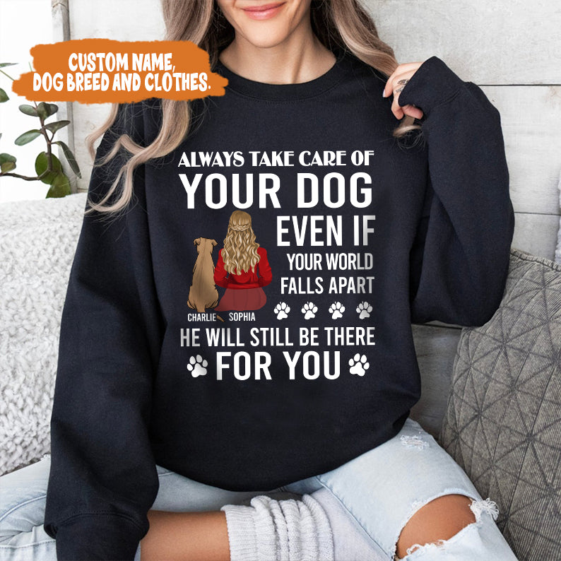 Petthouse | Personalized Dog Lover T-shirt, Always Take Care Of Your Dog Even If Your World Falls Apart