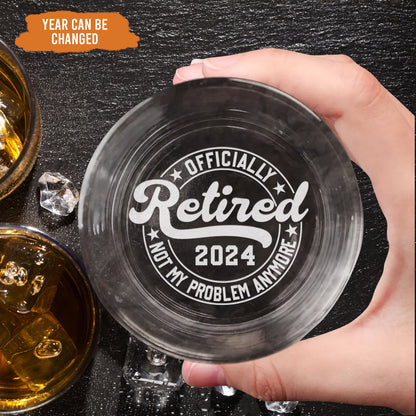 Petthouse | Custon Officially Retired Not My Problem Anymore Whiskey Glass, Gifts For Men