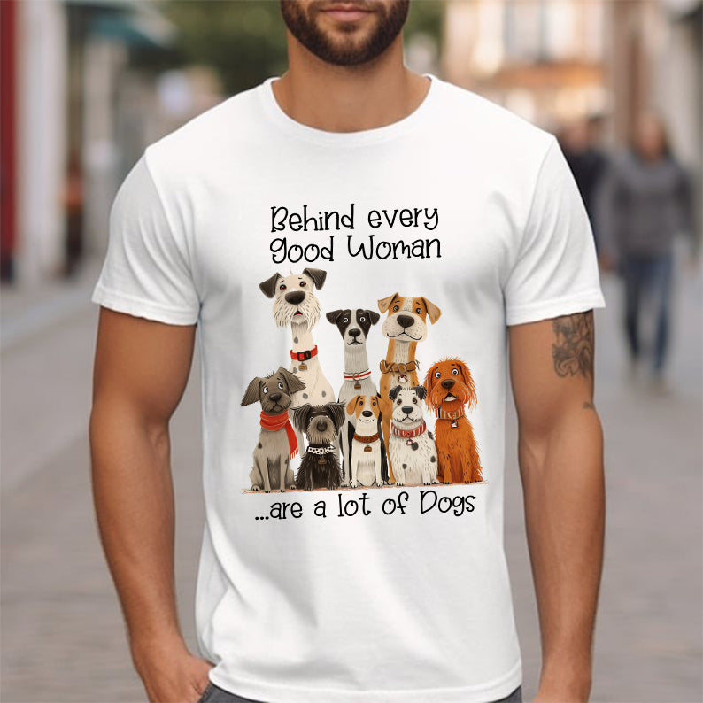 Petthouse | Dogs Women Behind Every Woman Is A Lot Of Dog Shirt, Dog Day Novelty Shirt, Dog Mom Gift