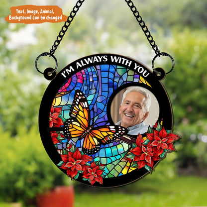 Petthouse | Custom Photo I'm Always With You Memorial Suncatcher, Loss Of Family Ornament, Sympathy Gift