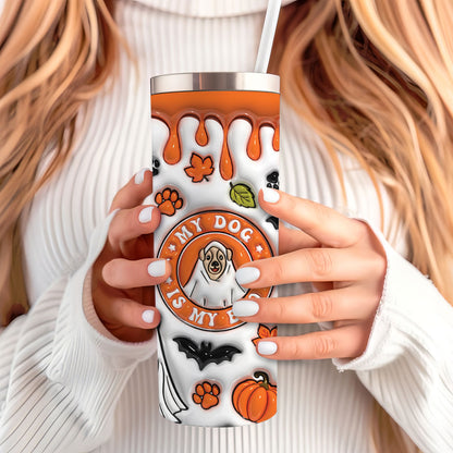 Petthouse | My Dog Is My Boo Inflated 3d Skinny Tumbler, Spooky Vibes Cute Dog Ghost Boo Halloween