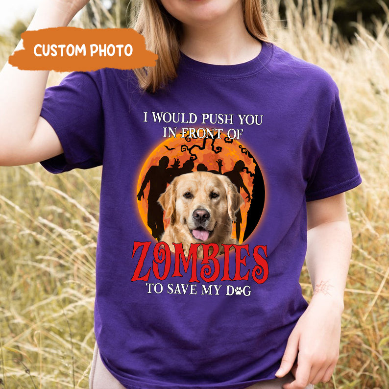 Petthouse | I Would Push You In Front Of Zombies Shirt, Personalized Shirt For Dog Lovers, Halloween Gift