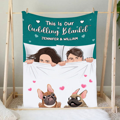 Petthouse | Couple Pet Lovers This Is Our Cuddling Blanket - Gift For Couples - Personalized Custom Fleece Blanket